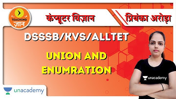 Union and Enumration | Computer Science | Target DSSSB/KVS/ALLTET 2020/2021