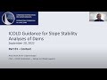 ICOLD guidance for slope stability analyses of dams