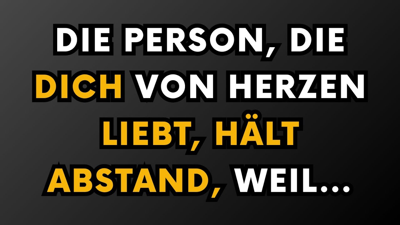 Die Person, die dich von Herzen liebt, hält Distanz, weil || psychologische Fakten