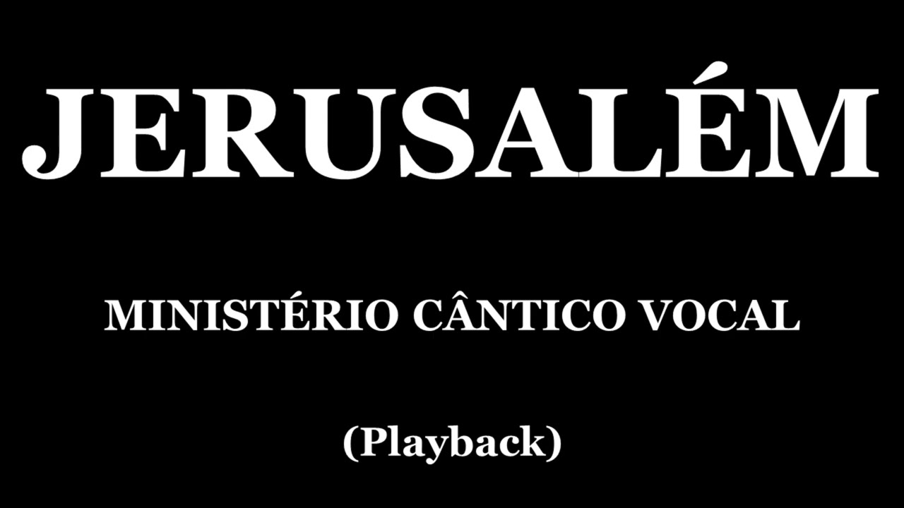 JERUSALÉM - CÂNTICOS VOCAL (PLAYBACK)