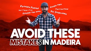 5 BIGGEST MISTAKES you can do in MADEIRA!