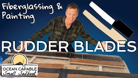 OCSS-091 DIY Rudder Blades: Fiberglassing & Painting - Mini-Cruiser Sailboat Build