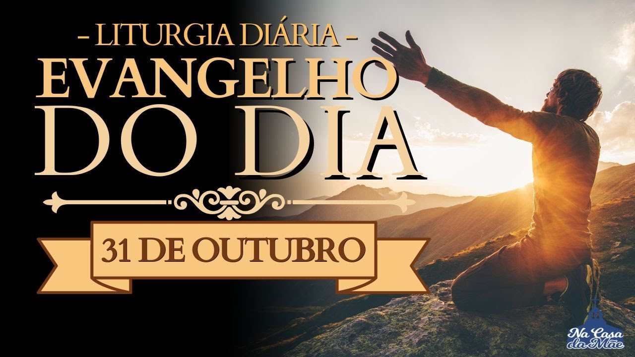 Evangelho do Dia de hoje 🙏 | 31 de Outubro | Leitura da Missa ️ - YouTube