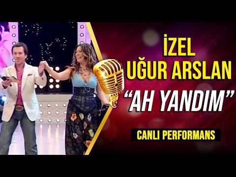 İZEL & UĞUR ARSLAN DÜET "AH YANDIM" | CANLI PERFORMANS