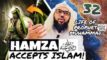 32 Life of Prophet Muhammad ﷺ from Authentic Sources - Hamza Accepts Islam