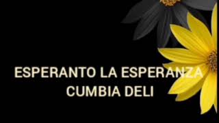 Esperanto la Esperanza – Cumbia deli