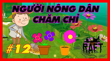 Raft Survival #12: [Game Play] Hướng Dẫn Làm Sơn Nhà Và Trồng Hoa Game RAFT - SRBRO TV