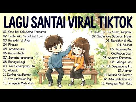 Lagu Santai Viral Tiktok 2026 — Top Indonesia Song 2026   Lagu Enak Didengar Saat Santai Dan Kerja D