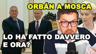 ORBÁN l’ha fatto VERAMENTE, è andato da PUTIN | Le reazioni dell’Europa