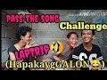 Pass the song challenge ftbeka christine  laptriptalaga