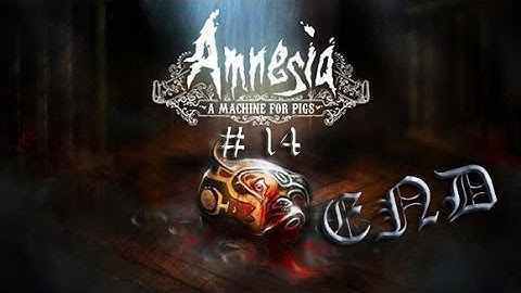 Amnesia A Machine for Pigs | Part 14  (THE END)