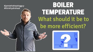 boiler temperature - how to make your boiler more efficient.