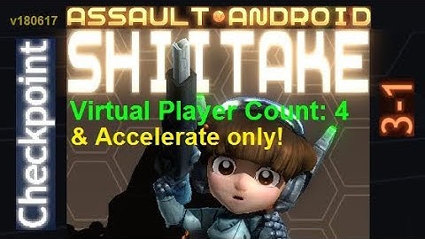 Assault Android Cactus: (Accelerate-only) Shiitake vs. (VPC4) Checkpoint S+