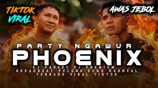 DJ PARTY PHOENIX STYLE  BASS NGUK AWAS JEBOL || ORA DJ KIKI ORA PARTY ASIK ABIZZZ