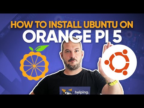 How to install Ubuntu on Orange Pi 5 | Tutorial