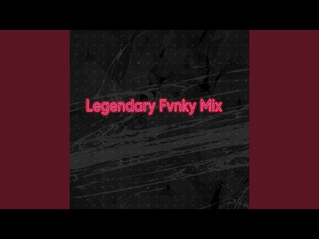 Legendary Fvnky Mix class=
