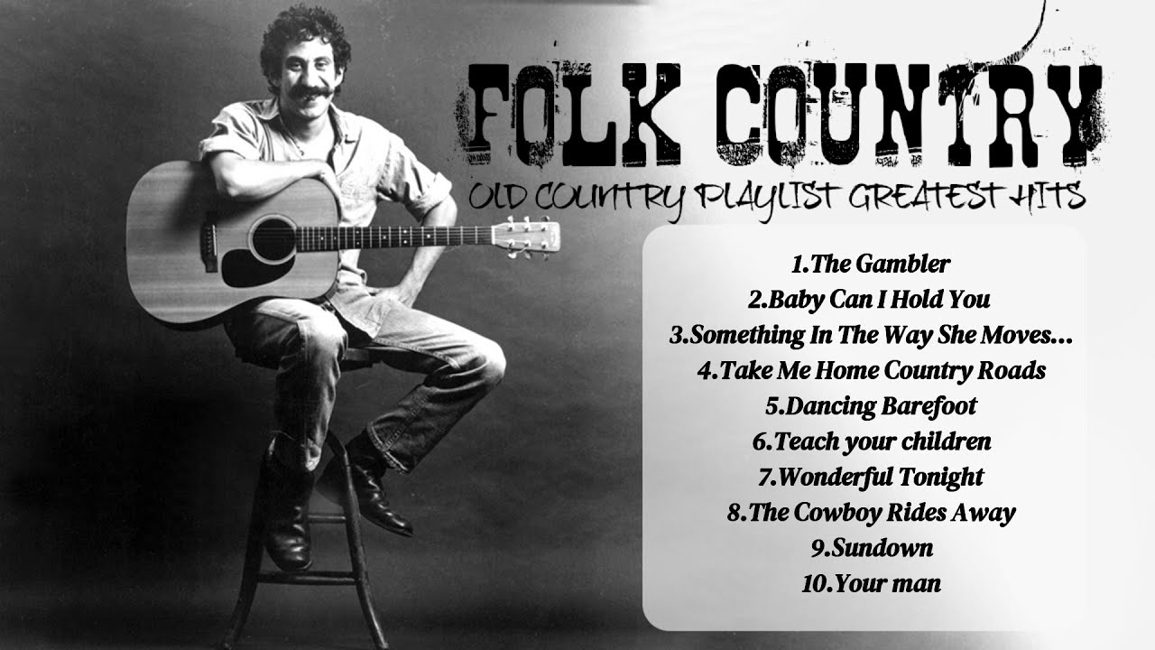 Country Songs ♫ ~ Greatest Hits ~ Top 10 Folk & Country Songs of All ...