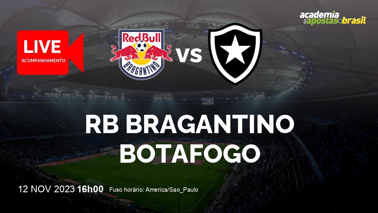 RB BRAGANTINO X BOTAFOGO AO VIVO | BRASIL - BRASILEIRãO SéRIE A ...