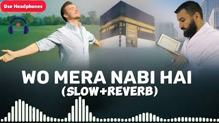 सुकून: Bo Mera Nabi Hai || Repeated Slow+Reverb || Mind Rilecsing Naat's @MdNaatNetwork