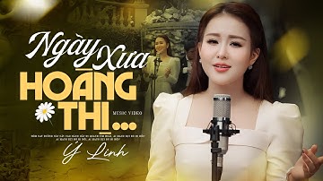 Ngày Xưa Hoàng Thị - Phan Ý Linh | Official 4K MV