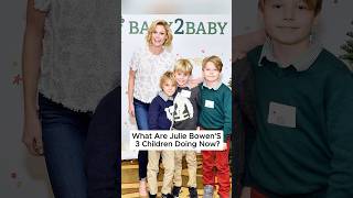 What Are Julie Bowen S3 Children Doing Now