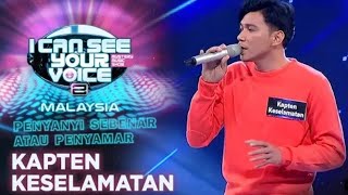 kapten keselamatan show time i can see your voice malaysia musim ke2