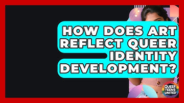 How Does Art Reflect Queer Identity Development? - Queer Teens United