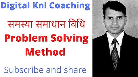 समस्या समाधान विधि/Problem Solving Method/B.Ed/Digital Knl Coaching.. DKC