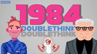 1984: 'Doublethink' Explained