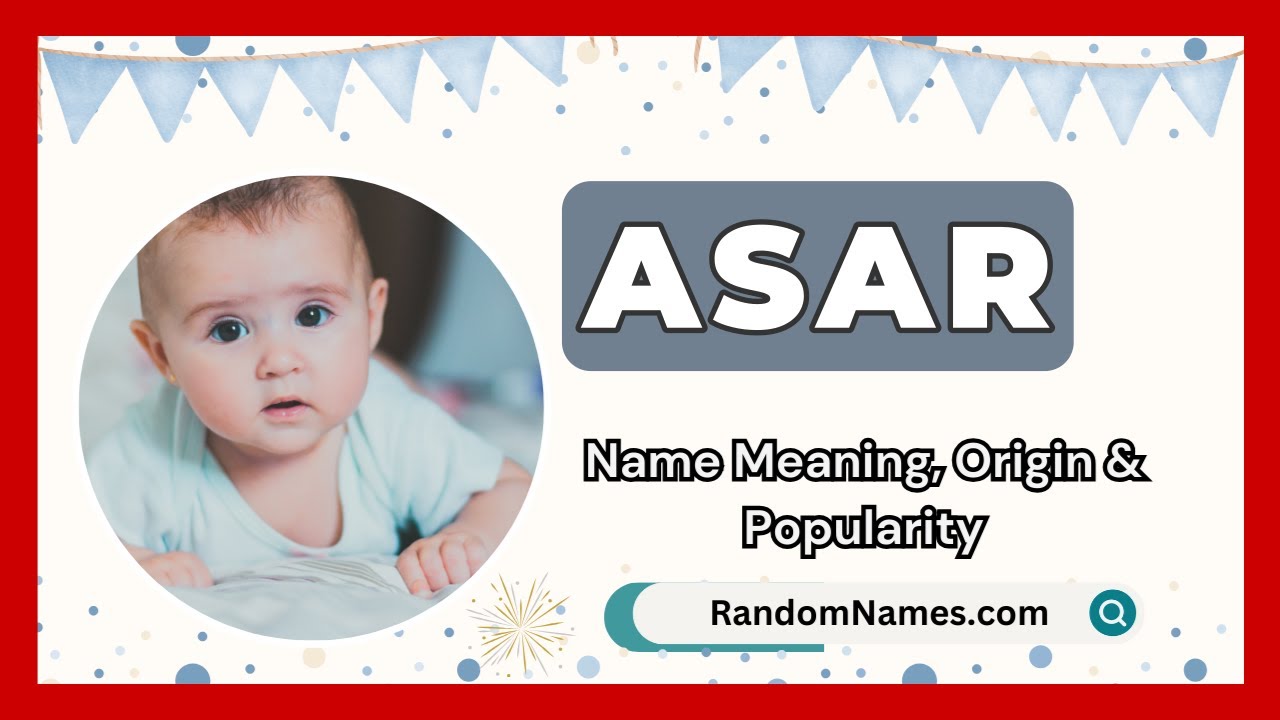 Asar - Baby Boy Name Meaning, Origin & Popularity - RandomNames.com