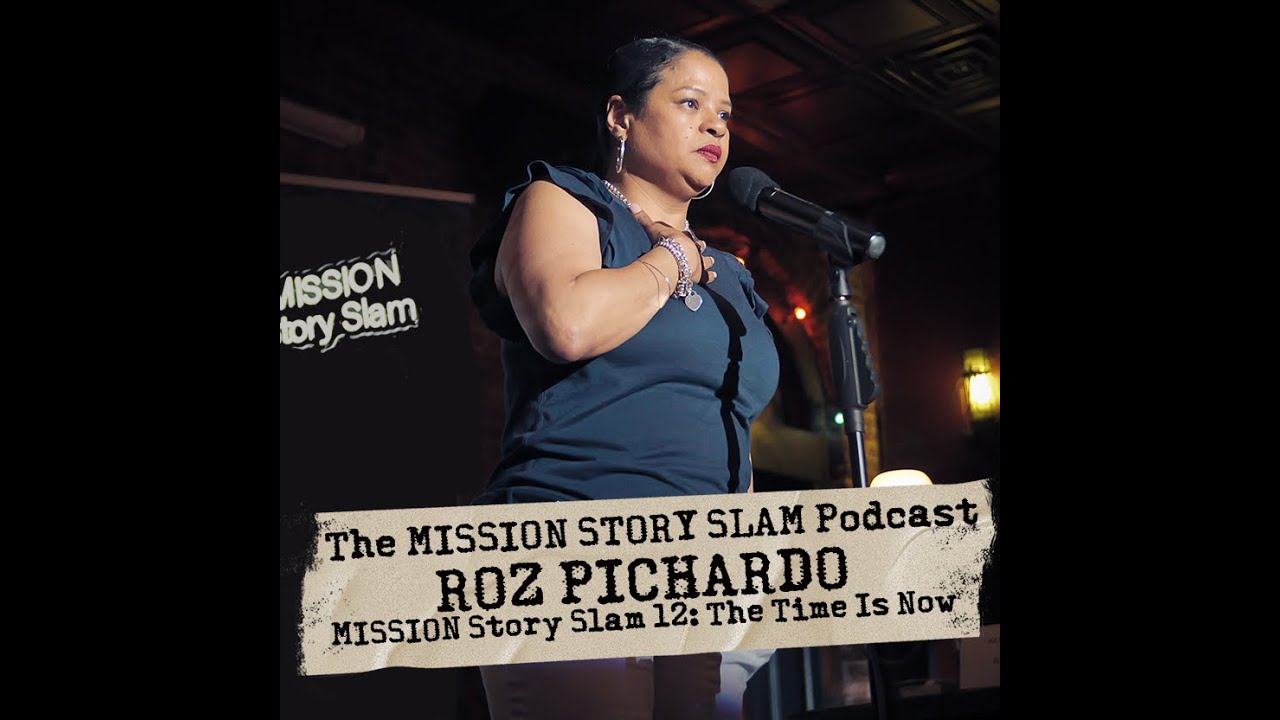 MISSION Story Slam Podcast Video Ep 38 Roz Pichardo