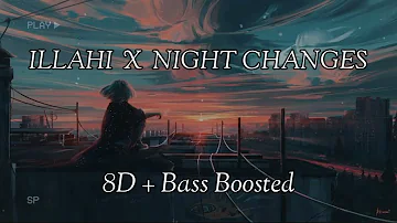 ILLAHI x NIGHT CHANGES (8D + Bass Boosted MASHUP) | Gravero Use Headphone