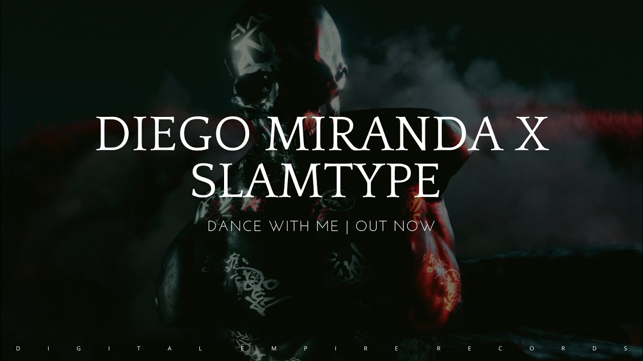 Diego Miranda X Slamtype - Dance With Me