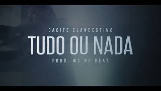 Cacife Clandestino - Tudo ou Nada (Prod. WcNoBeat) | Clipe Oficial