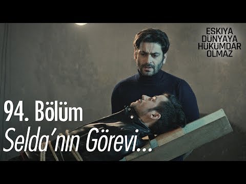 Selda'nın görevi ağabeyini öldürmek! - Eşkıya Dünyaya Hükümdar Olmaz 94. Bölüm