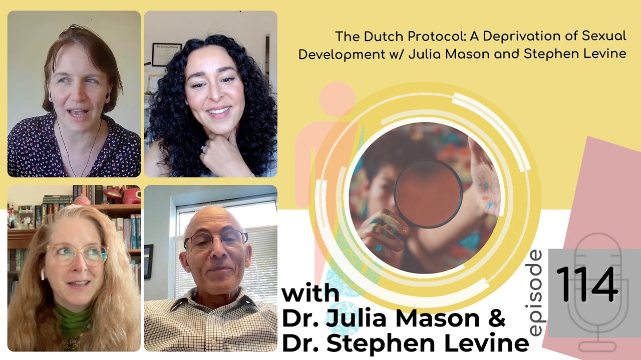 EP 114 The Dutch Protocol A Deprivation of Sexual Development with Julia Mason and Stephen Levine
