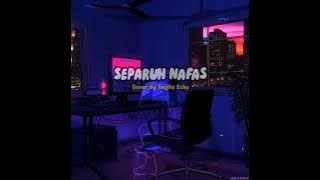 Download lagu SEPARUH NAFAS (COVER BY REGITA ECHA) #separuhnafas #dewa19 #regitaechacover
