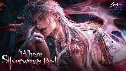 Love and Deepspace | Where Silverwings Rest