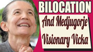 Bilocation And Medjugorje Visionary Vicka