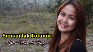 Sumandak Tolumis - Johnis Michael Tangin (lagu terbaru Dusun)