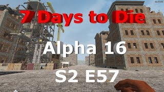 7 Days to Die Alpha 16 S2 E57
