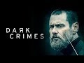 Dark crimes  official trailer