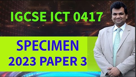 Specimen 2023 Paper 3  IGCSE ICT 0417