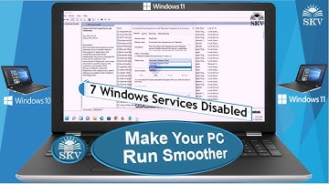 7 Windows Services Disabled to Make my PC Run Smoother |  Make Your PC Run Smoother