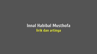 INNAL HABIBAL MUSTHOFA | lirik lengkap dan artinya