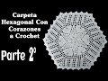 Carpeta Hexagonal con Corazones a Crochet. Parte 2° (35 Centímetros)