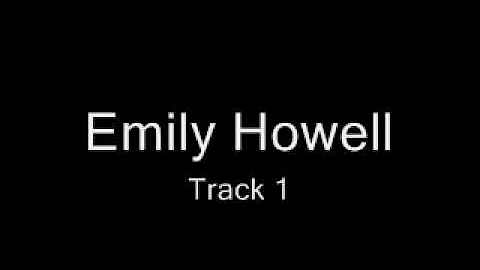 Emily Howell - Track 1