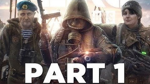 METRO EXODUS Walkthrough Gameplay Part 1 - INTRO ( PC )