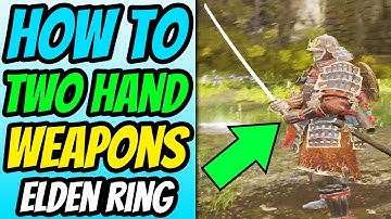How To Two Hand Weapons in Elden Ring (PC Keyboard and Mouse, Xbox, Playstation)