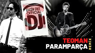 Teoman ft. Dj Engin Dee - Paramparça ( Remix Versiyon ) Resimi